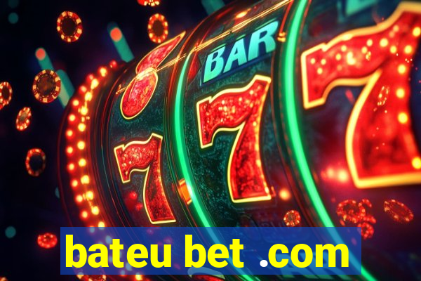 bateu bet .com